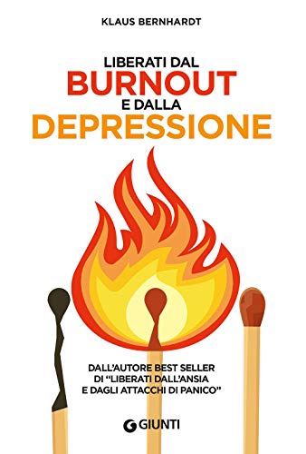 Liberati dal burnout e dalla depressione (Varia benessere)