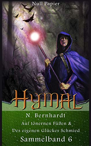 Der Hexer von Hymal – Sammelband 6: Auf tönernen Füßen & Des eigenen Glückes Schmied (Der Hexer von Hymal (Sammelbände))