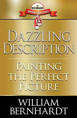 Dazzling Description: Painting the Perfect Picture (Red Sneaker Writers Book Series, Band 10) von William Bernhardt Writing Programs, Inc.