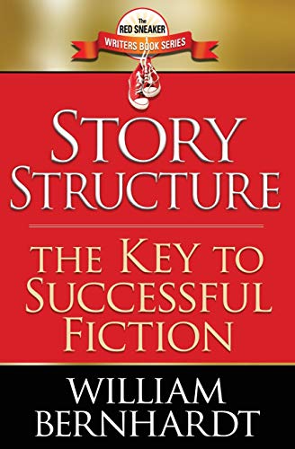 Story Structure: The Key to Successful Fiction (Red Sneaker Writers Book Series, Band 1) von Createspace Independent Publishing Platform
