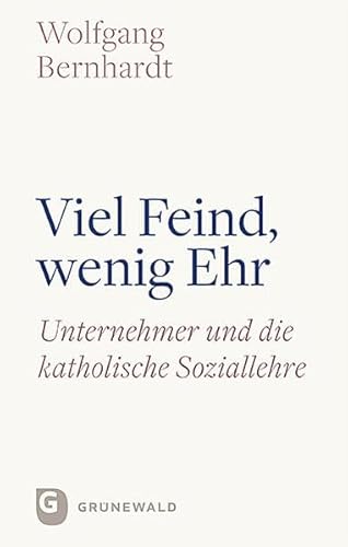 Viel Feind, wenig Ehr: Unternehmer und die katholische Soziallehre