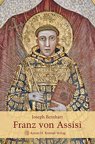 Franz von Assisi: Leben und Wort von Konrad Anton
