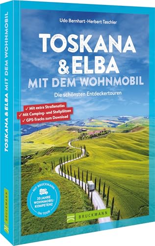 Toskana & Elba mit dem Wohnmobil: Die schönsten Entdeckertouren von Bruckmann Verlag