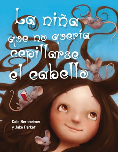 La Nina Que No Queria Cepillarse el Cabello = The Girl Who Wouldn't Brush Her Hair (Picarona)