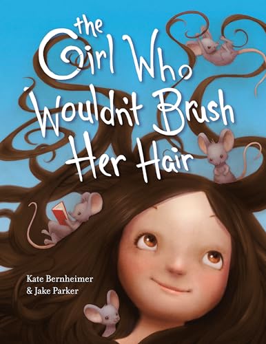 The Girl Who Wouldn't Brush Her Hair von Dragonfly Books