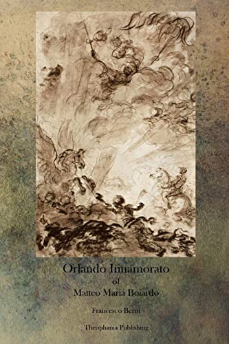 Orlando Innamorato of Matteo Maria Boiardo Orlando Innamorato of Matteo Maria Boiardo von Theophania Publishing