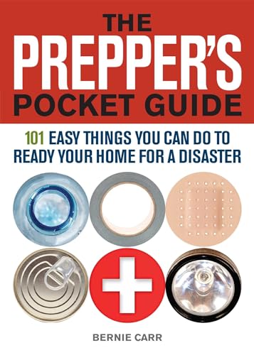 The Prepper's Pocket Guide: 101 Easy Things You Can Do to Ready Your Home for a Disaster