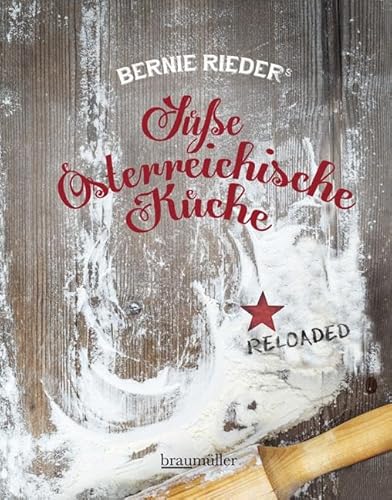 Süße Österreichische Küche: Reloaded Süße Österreichische Küche: Reloaded