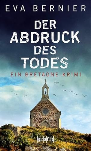 Der Abdruck des Todes: Ein Bretagne-Krimi (Robert Le Clech) von Grafit Verlag
