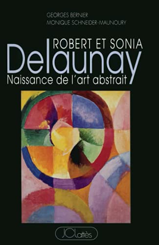 Robert et Sonia Delaunay: Naissance de l'art abstrait
