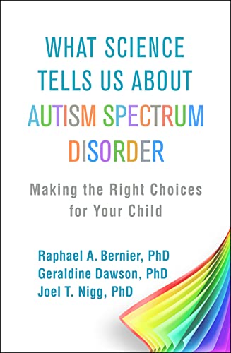 What Science Tells Us about Autism Spectrum Disorder: Making the Right Choices for Your Child von Taylor & Francis