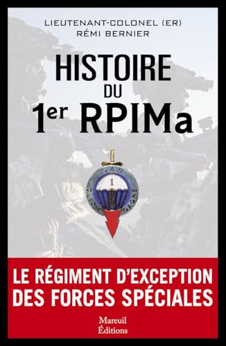 Histoire du 1er RPIMa, le régiment d'exception des forces spéciales von MAREUIL EDITION
