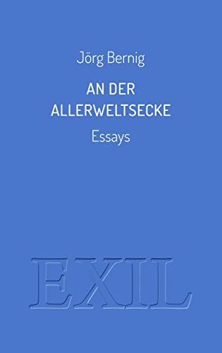 An der Allerweltsecke: Essays (EXIL)