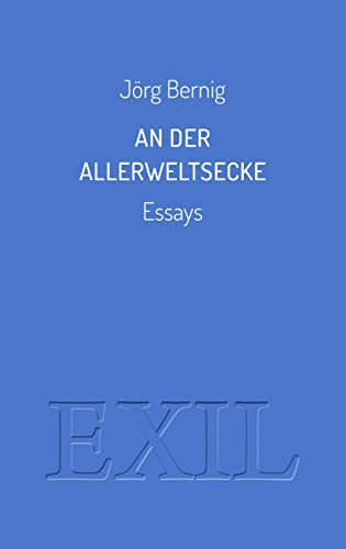An der Allerweltsecke: Essays (EXIL) von Edition BuchHaus Loschwitz