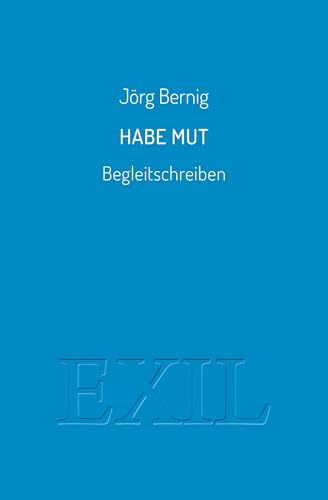Habe Mut: Begleitschreiben von Edition BuchHaus Loschwitz