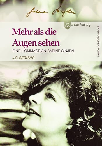 Mehr als die Augen sehen: Eine Hommage an Sabine Sinjen