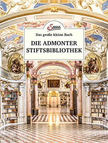 Das große kleine Buch: Die Admonter Stifstbibliothek von Servus