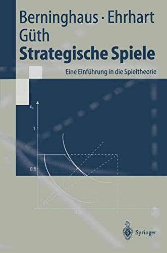 Strategische Spiele. Eine Einführung in die Spieltheorie (Springer-Lehrbuch)