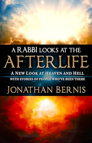 A Rabbi Looks at the Afterlife: A New Look at Heaven and Hell with Stories of People Who've Been There (An NDE Collection) von Destiny Image