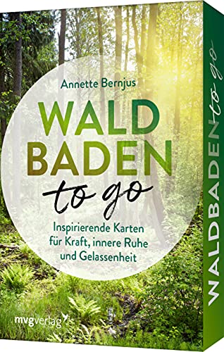 Waldbaden to go: Inspirierende Karten für Kraft, innere Ruhe und Gelassenheit von MVG Moderne Vlgs. Ges.