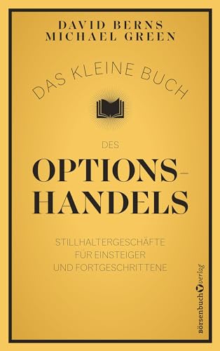 Das kleine Buch des Optionshandels: Stillhaltergeschäfte für Einsteiger und Fortgeschrittene von Börsenbuchverlag