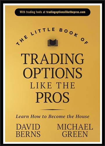 The Little Book of Trading Options Like the Pros: Learn How to Become the House (Little Books. Big Profits)