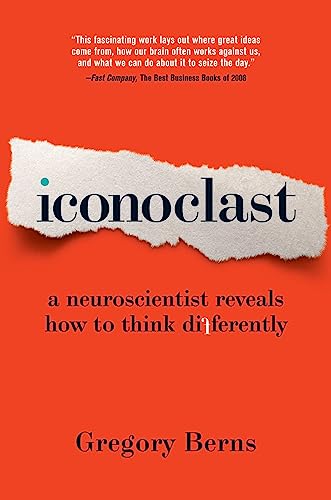 Iconoclast: A Neuroscientist Reveals How to Think Differently