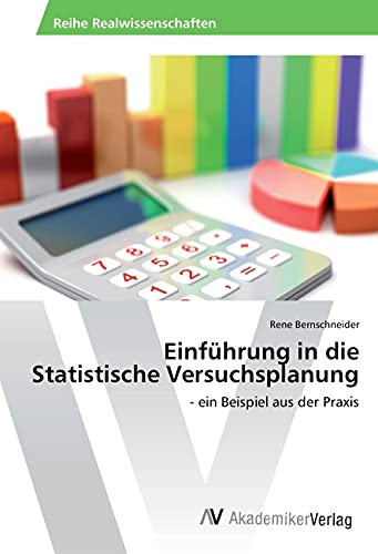 Einführung in die Statistische Versuchsplanung: - ein Beispiel aus der Praxis