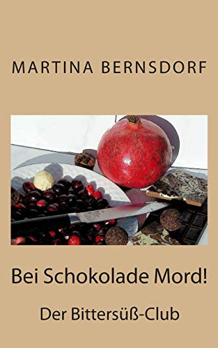 Bei Schokolade Mord!: Der Bittersüß-Club