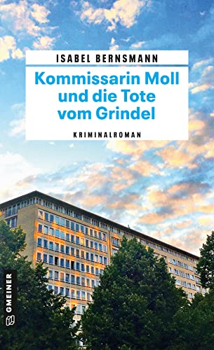 Kommissarin Moll und die Tote vom Grindel: Kriminalroman (Kriminalromane im GMEINER-Verlag)