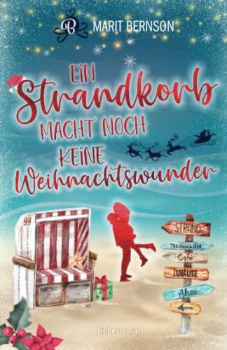 Ein Strandkorb macht noch keine Weihnachtswunder: Liebesroman (Strandkorbwunder, Band 2) Ein Strandkorb macht noch keine Weihnachtswunder: Liebesroman (Strandkorbwunder, Band 2)