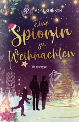 Eine Spionin zu Weihnachten: Liebesroman (New York Christmas Stories, Band 2) Eine Spionin zu Weihnachten: Liebesroman (New York Christmas Stories, Band 2)