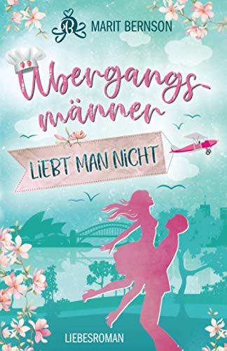Übergangsmänner liebt man nicht: Liebesroman von Independently published