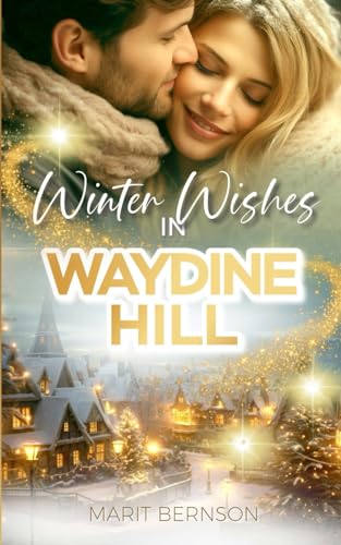 Winter Wishes in Waydine Hill Winter Wishes in Waydine Hill von Independently published