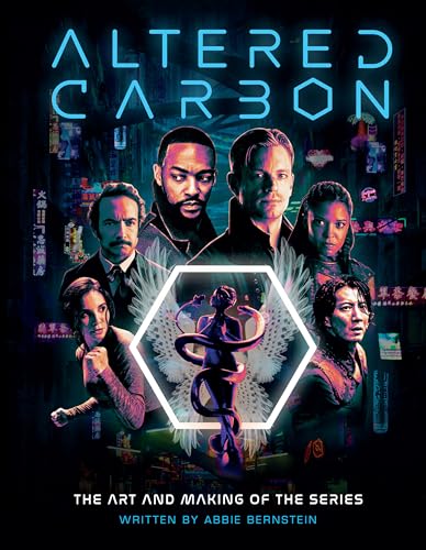 Altered Carbon: The Art and Making of the Show Altered Carbon: The Art and Making of the Show
