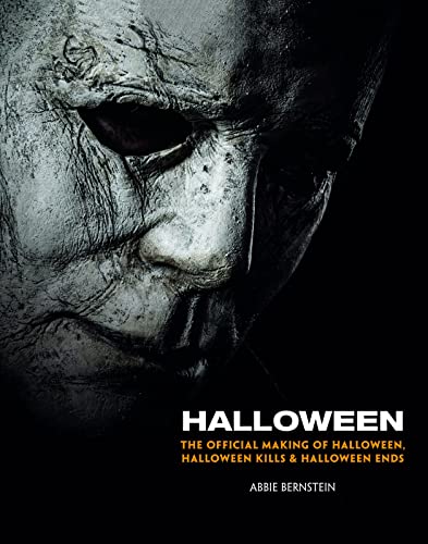 Halloween: The Official Making of Halloween, Halloween Kills and Halloween Ends: The Official Making of the Films von Titan Books Ltd