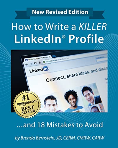 How to Write a KILLER LinkedIn® Profile ...and 18 Mistakes to Avoid: Updated for 2022 (16th Edition)