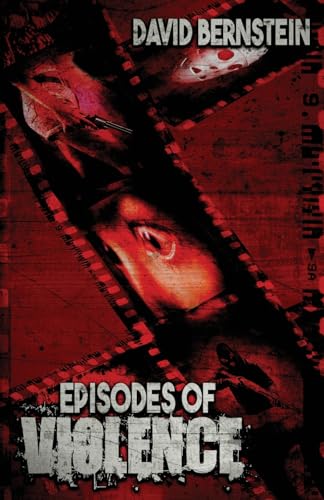 Episodes of Violence von Uncomfortably Dark Horror