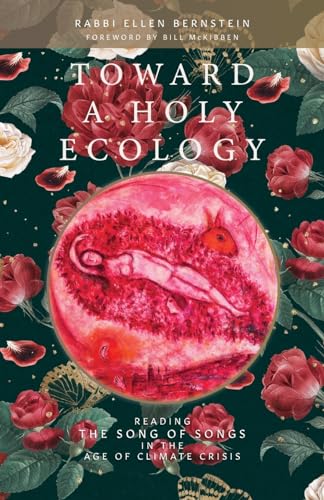 Toward a Holy Ecology: Reading the Song of Songs in the Age of Climate Crisis von Monkfish Book Publishing