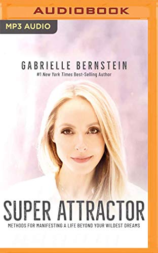 Super Attractor: Methods for Manifesting a Life Beyond Your Wildest Dreams von AUDIBLE STUDIOS ON BRILLIANCE
