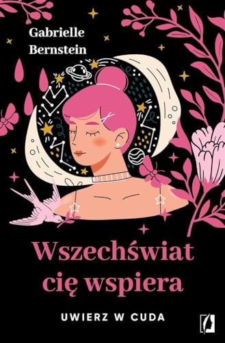 Wszechświat cię wspiera: Uwierz w cuda