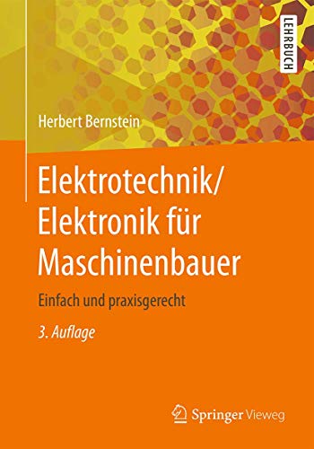 Elektrotechnik/Elektronik für Maschinenbauer: Einfach und praxisgerecht von Springer