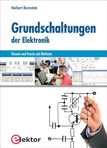 Grundschaltungen der Elektronik: Theorie und Praxis mit Multisim(Abdeckung kann variieren)