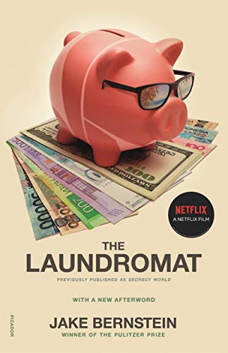 Laundromat: Inside the Panama Papers, Illicit Money Networks, and the Global Elite Laundromat: Inside the Panama Papers, Illicit Money Networks, and the Global Elite