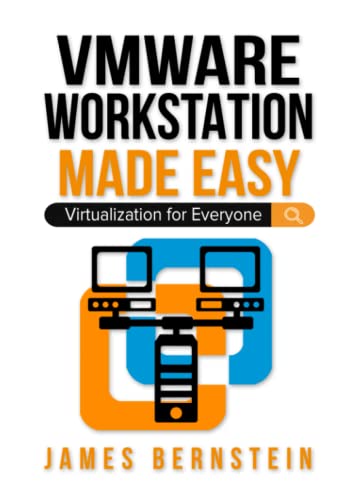 VMware Workstation Made Easy: Virtualization for Everyone (Computers Made Easy, Band 8)