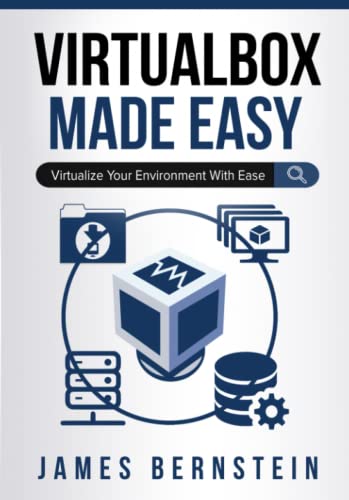 VirtualBox Made Easy: Virtualize Your Environment with Ease (Computers Made Easy, Band 6)