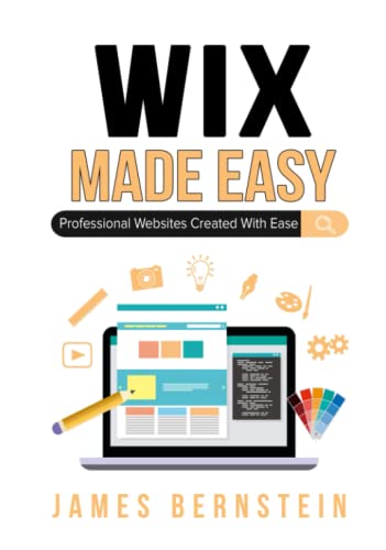 Wix Made Easy: Professional Websites Created in Minutes (Digital Design Made Easy, Band 5)