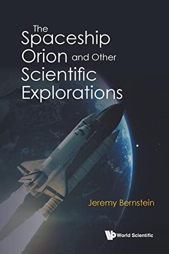 Spaceship Orion And Other Scientific Explorations, The von WSPC