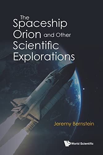 Spaceship Orion And Other Scientific Explorations, The