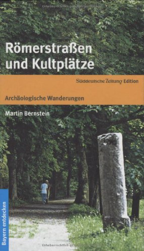 Römerstraßen und Kultplätze: Archäologische Wanderungen